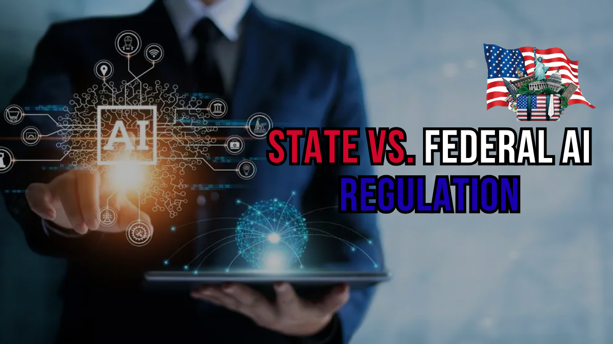 State vs. Federal AI Regulation: The Battle for Control
