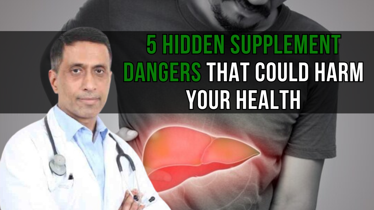 5 Hidden Supplement Dangers That Could Harm Your Health